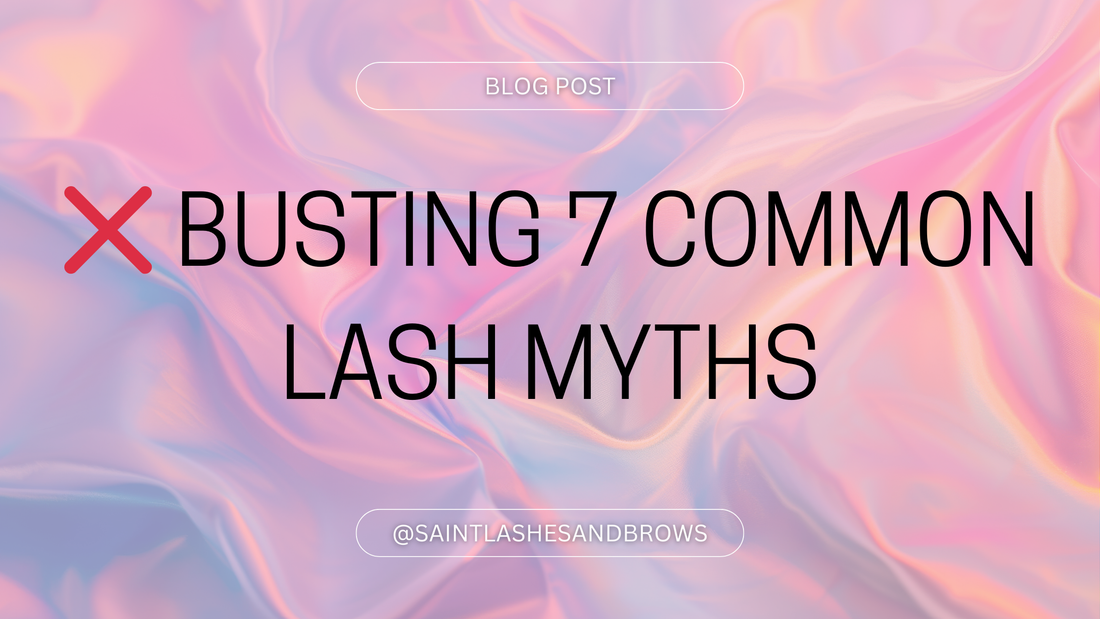 ❌ Busting 7 Common Lash Myths