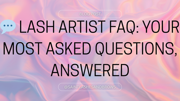 💬 Lash Artist FAQ: Your Most Asked Questions, Answered